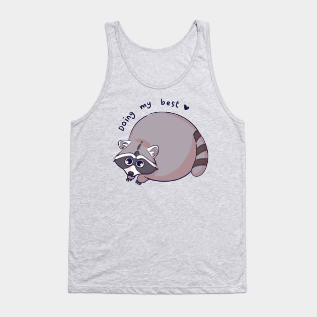 Doing My Best Racoon Version Tank Top by kztokun